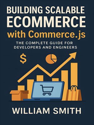 cover image of Building Scalable Ecommerce with Commerce.js